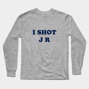 I Shot J R Parody Design Long Sleeve T-Shirt